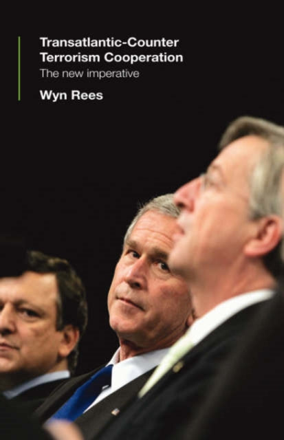 Book cover of: Transatlantic Counter-Terrorism Cooperation. By: Wyn Rees