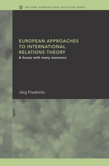 Book cover of: European Approaches to International Relations Theory