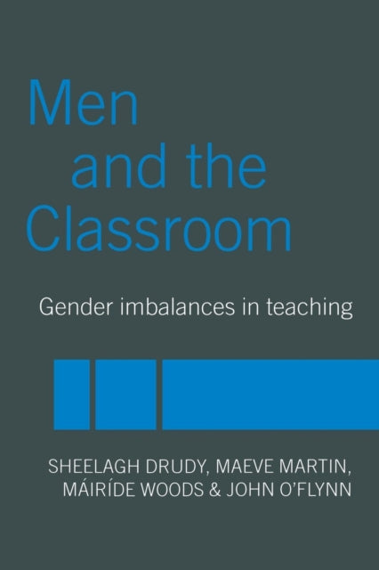 Book cover of: Men and the Classroom. By: Sheelagh Drudy