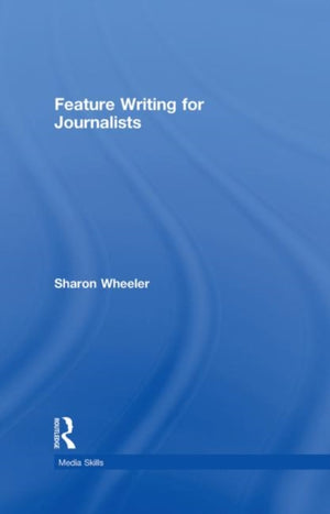 Feature Writing for Journalists