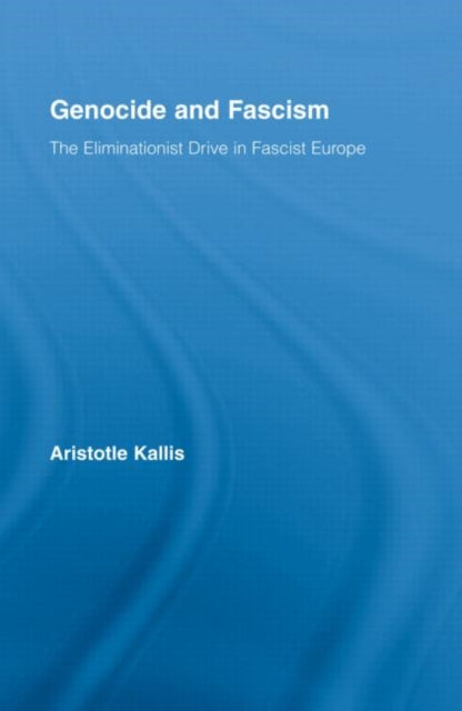 Book cover of: Genocide and Fascism. By: Aristotle A. Kallis, Aristot Kallis