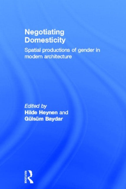 Book cover of: Negotiating Domesticity. By: Gilsum Baydar