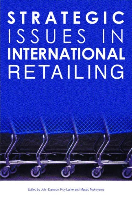 Book cover of: Strategic Issues in International Retailing. By: John Dawson