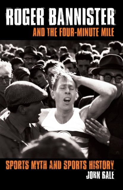 Roger Bannister and the Four-Minute Mile
