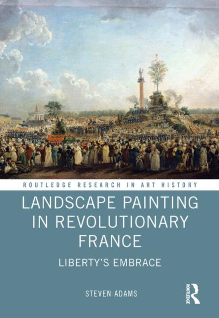 Book cover of: Landscape Painting in Revolutionary France. By: Steven Adams
