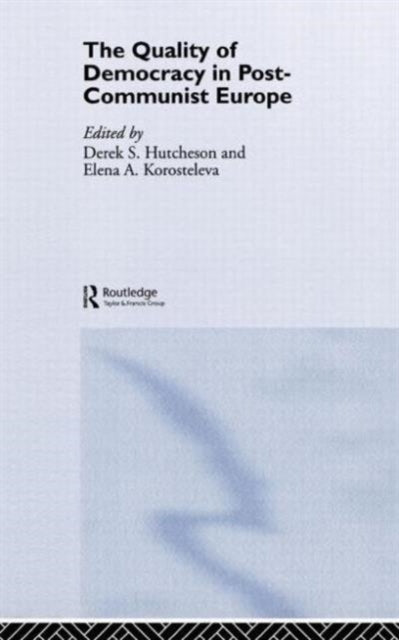 Book cover of: Quality of Democracy in Post-Communist Europe