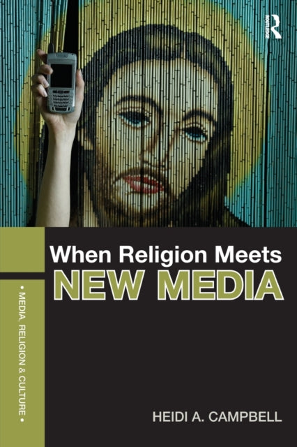Book cover of: When Religion Meets New Media. By: Heidi Campbell