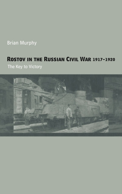 Book cover of: Rostov in the Russian Civil War, 1917-1920