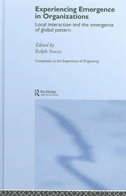 Experiencing Emergence in Organizations