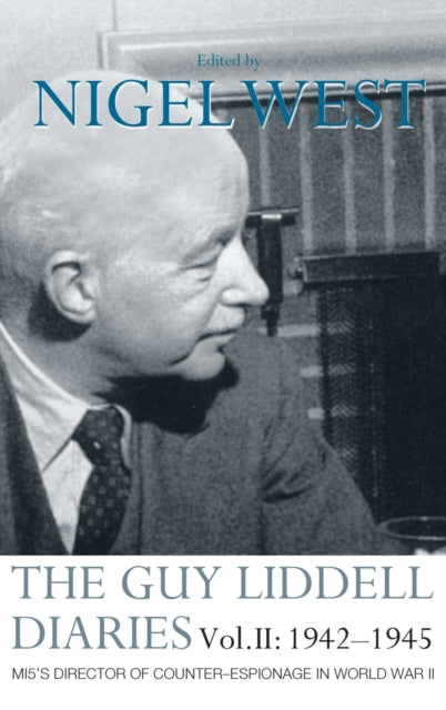 Book cover of: Guy Liddell Diaries Vol.II: 1942-1945. By: Nigel West