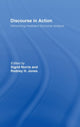 Book cover of: Discourse in Action. By: Sigrid Norris
