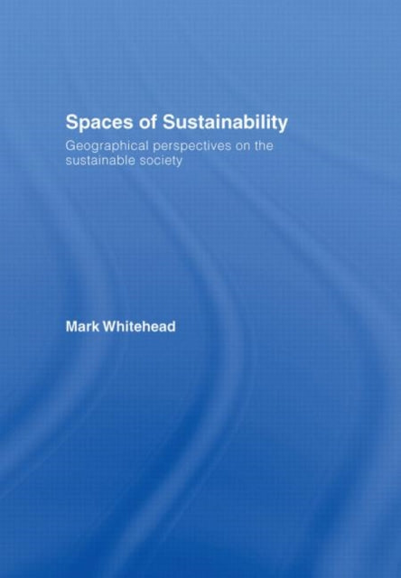 Book cover of: Spaces of Sustainability. By: Mark Whitehead