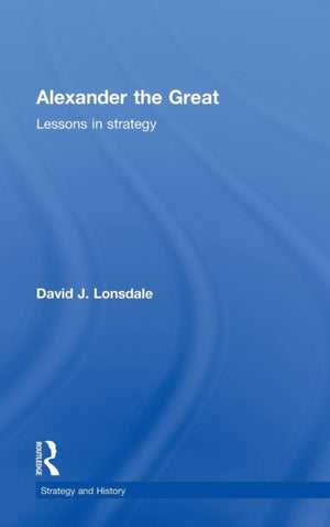 Alexander the Great: Lessons in Strategy