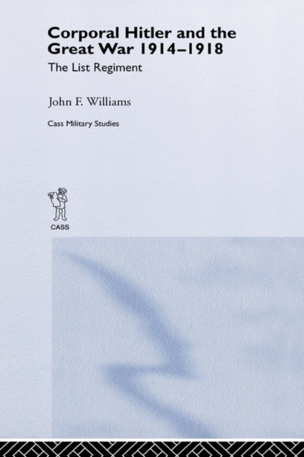 Book cover of: Corporal Hitler and the Great War 1914-1918
