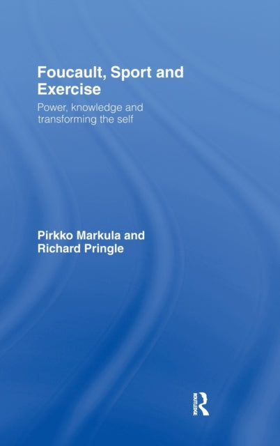 Book cover of: Foucault, Sport and Exercise. By: Markula/Pringle, Pirkko Markula