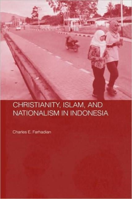 Christianity, Islam and Nationalism in Indonesia