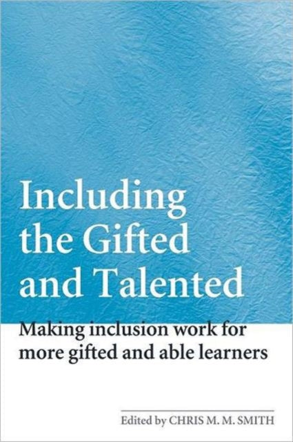 Book cover of: Including the Gifted and Talented. By: C. Smith