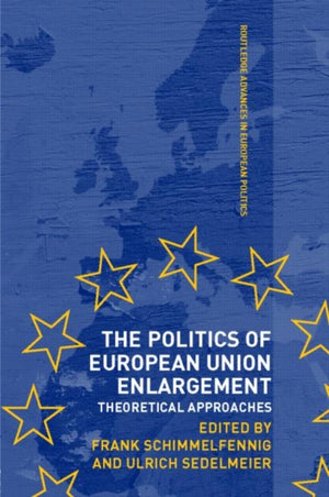 The Politics of European Union Enlargement