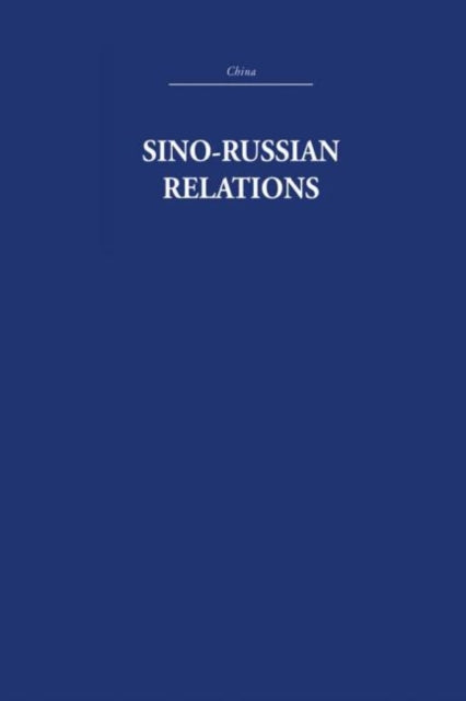 Book cover of: Sino-Russian Relations. By: R.K.I. Quested