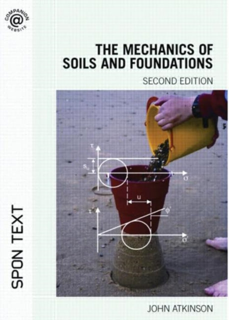 Book cover of: Mechanics of Soils and Foundations. By: John Atkinson, J. H. Atkinson