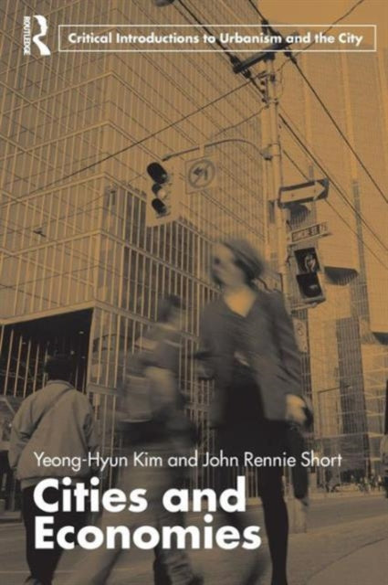 Book cover of: Cities and Economies. By: Kim/Rennie-Shor, Yeong-Hyun Kim