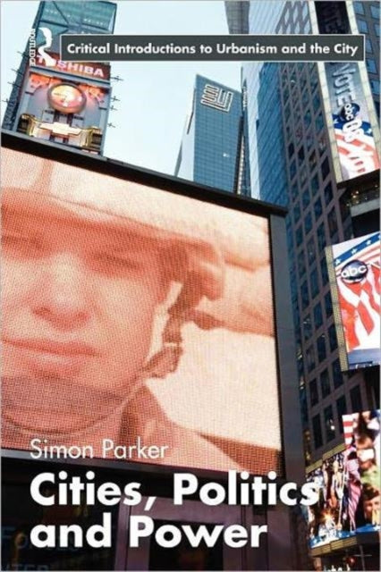 Book cover of: Cities, Politics & Power. By: SIMON PARKER