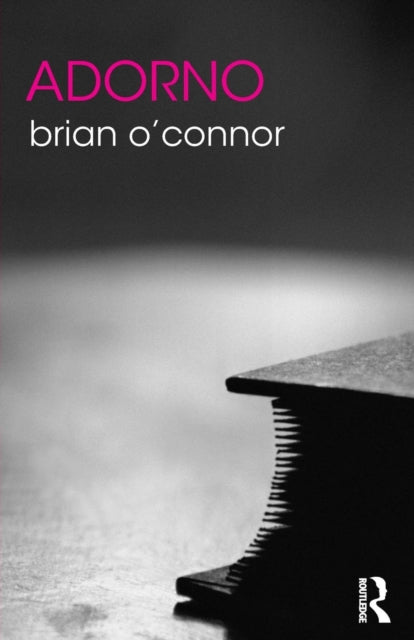 Book cover of: Adorno. By: Brian O'Connor