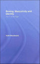 Book cover of: Boxing, Masculinity and Identity. By: Kath Woodward