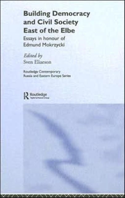 Book cover of: Building Democracy and Civil Society East of the Elbe. By: Sven Eliaeson
