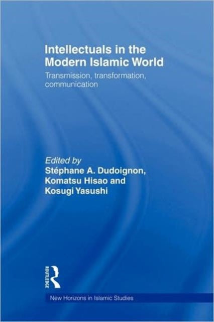 Book cover of: Intellectuals in the Modern Islamic World. By: Stephane Dudoignon