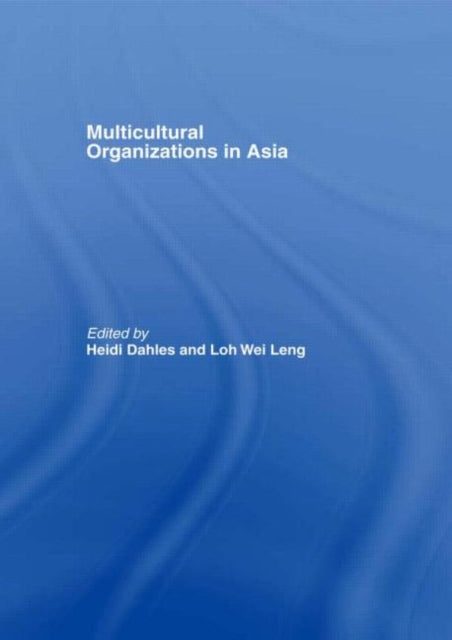 Book cover of: Multicultural Organizations in Asia. By: Dahles