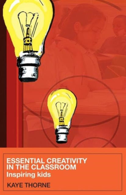 Book cover of: Essential Creativity in the Classroom. By: Thorne