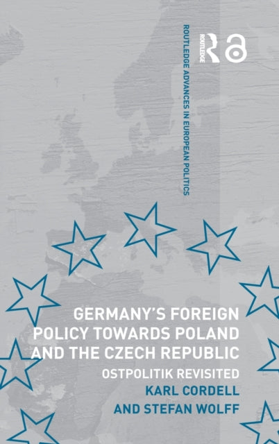 Book cover of: Germany's Foreign Policy Towards Poland and the Czech Republic. By: Karl Cordell