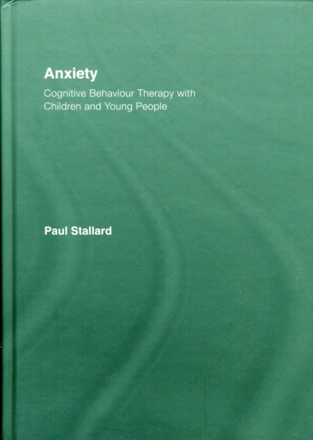 Book cover of: Anxiety. By: Paul Stallard