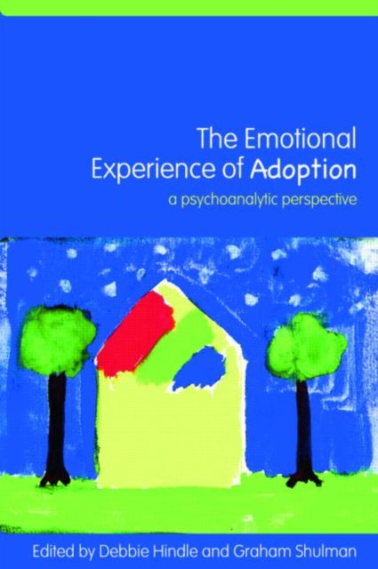 Book cover of: Emotional Experience of Adoption. By: Debbie Hindle