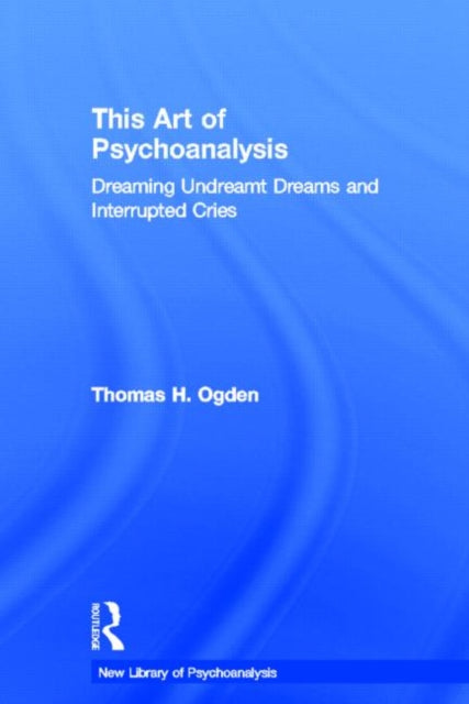Book cover of: This Art of Psychoanalysis