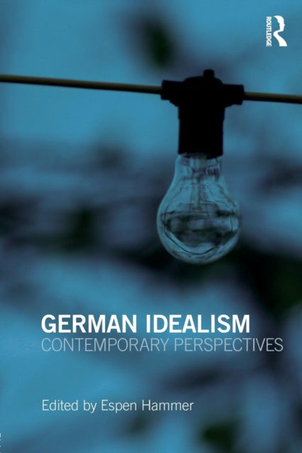 Book cover of: German Idealism. By: Espen Hammer