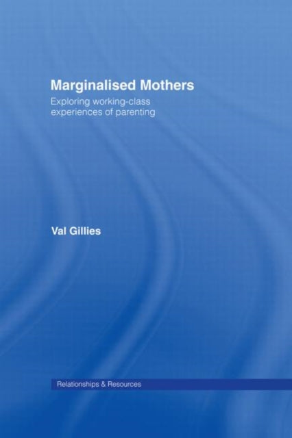 Book cover of: Marginalised Mothers. By: Val Gillies