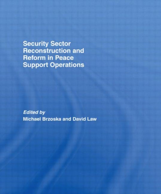 Book cover of: Security Sector Reconstruction and Reform in Peace Support Operations. By: Michae Brcoska