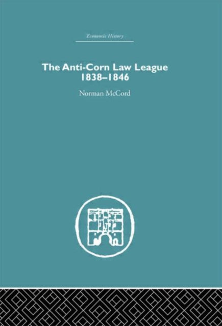 Book cover of: Anti-Corn Law League. By: Norman McCord