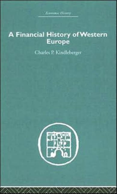 Book cover of: Financial History of Western Europe. By: Charles Poor Kindleberger