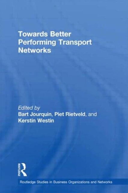 Book cover of: Towards better Performing Transport Networks. By: Bart Jourquin