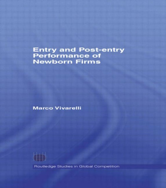 Book cover of: Entry and Post-Entry Performance of Newborn Firms. By: Marc Vivarelli