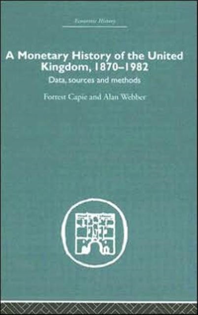 Book cover of: Monetary History of the United Kingdom. By: Professor Capie