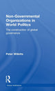 Book cover of: Non-Governmental Organizations in World Politics. By: Peter Willetts