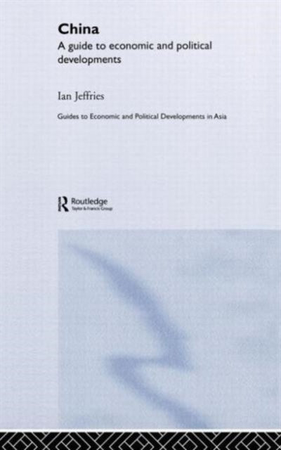 Book cover of: China: A Guide to Economic and Political Developments. By: Ian Jeffries