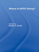 Book cover of: Where is Nato Going?. By: Martin Smith