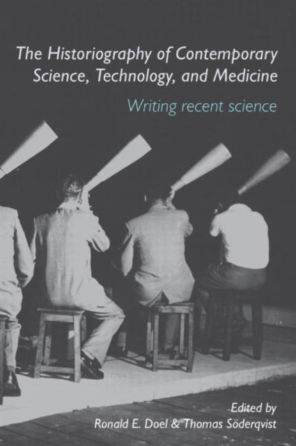 Book cover of: Historiography of Contemporary Science, Technology, and Medicine. By: Doel/Soderqvist