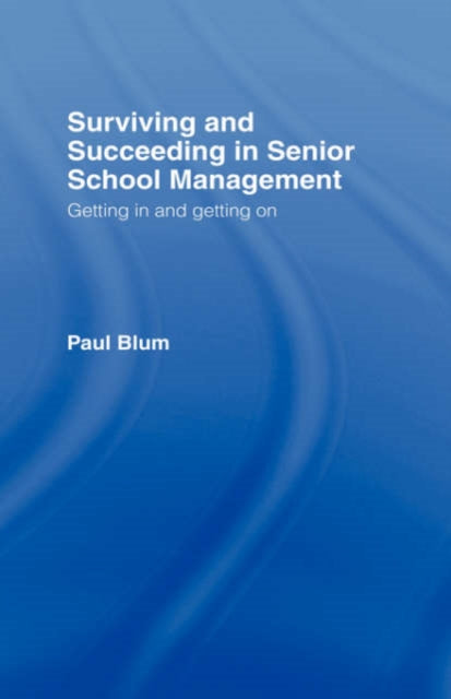 Surviving and Succeeding in Senior School Management
