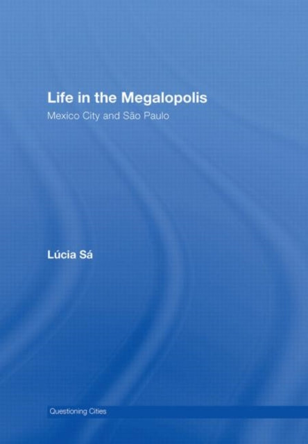 Book cover of: Life in the Megalopolis. By: Lúcia Sá, Lucia Sa